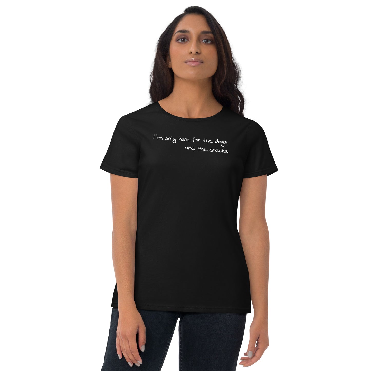 I'm Only Here For The Dogs And The Snacks Women's short sleeve t-shirt