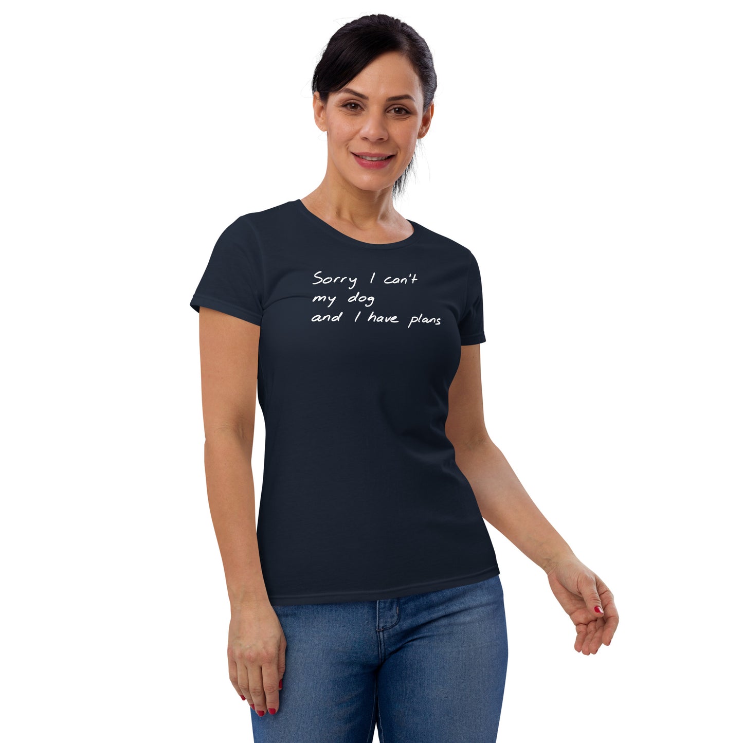 I Can't My Dog And I Have Plans Women's short sleeve t-shirt